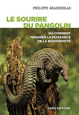 Le sourire du pangolin ou Comment mesurer la puissance de la biodiversité