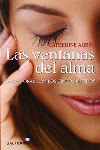 Las ventanas del alma : amar y orar con los cinco sentidos (Pozo de Siquem, Band 322)