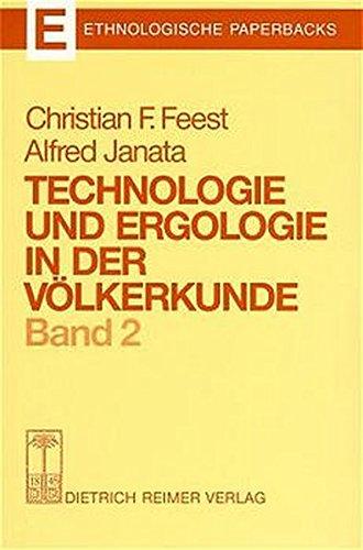 Technologie und Ergologie in der Völkerkunde, Bd.2 (Ethnologische Paperbacks)