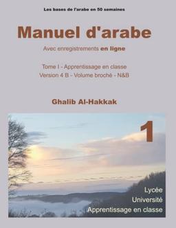 Manuel d'arabe en ligne - Version 4 B: Livre avec enregistrements en ligne: Livre avec enregistrements en ligne - tome I