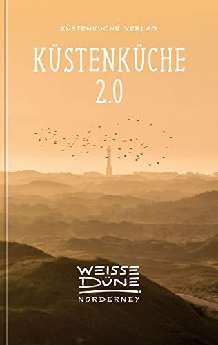 Küstenküche 2.0: Das Kochbuch der Weissen Düne Norderney