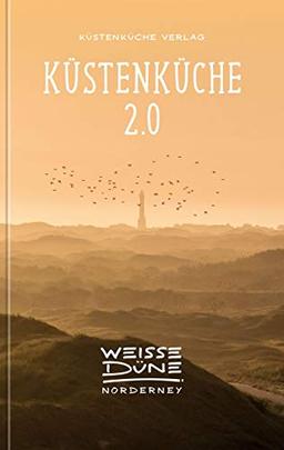 Küstenküche 2.0: Das Kochbuch der Weissen Düne Norderney