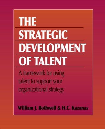 Strategic Development of Talent: A Completely Revised and Updated Second Edition of Human Resource Development: A Strategic Approach