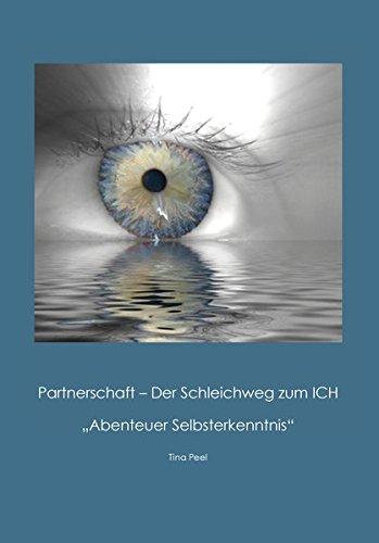 Partnerschaft - Der Schleichweg zum ICH: Abenteuer Selbsterkenntnis&#34; (Edition Spirit Rainbow)