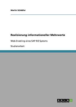 Realisierung informationeller Mehrwerte: Web-Enabling eines SAP R/3 Systems