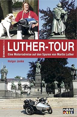 Luther-Tour: Eine Motorradreise auf den Spuren von Martin Luther