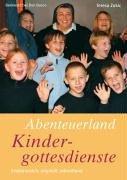 Abenteuerland Kindergottesdienste. Erlebnisreich, originell, mitreißend