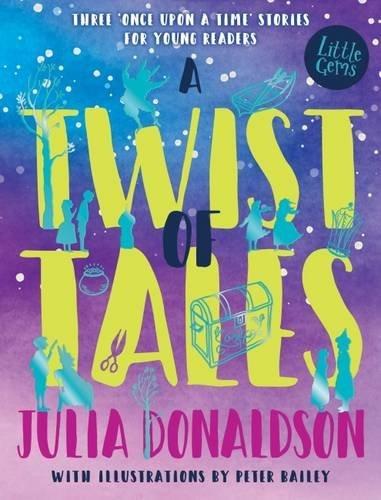 Julia Donaldson's Twist of Tales (Little Gems)