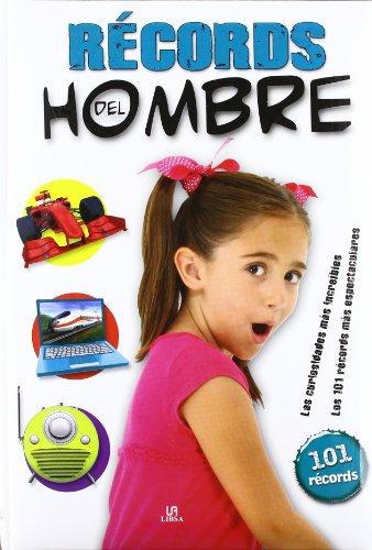 Récords del Hombre: Las Curiosidades más Increíbles (101 Récords, Band 4)