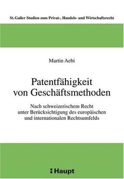 Patentfähigkeit von Geschäftsmethoden (f. d. Schweiz)