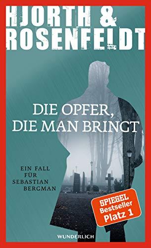 Die Opfer, die man bringt (Ein Fall für Sebastian Bergman, Band 6)