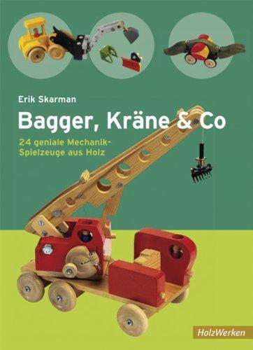 Bagger, Kräne & Co: 24 geniale Mechanik-Spielzeuge aus Holz