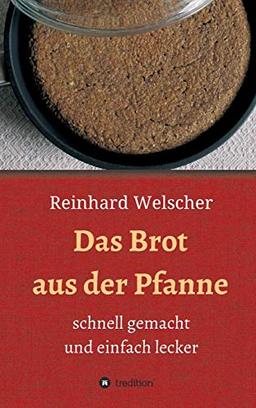 Das Brot aus der Pfanne: schnell gemacht und einfach lecker