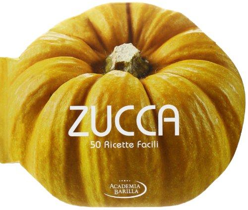 Zucca. 50 ricette facili