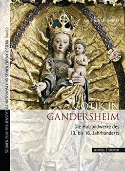 Gotik in Gandersheim (Studien zum Frauenstift Gandersheim und seinen Eigenklöstern, Band 2)