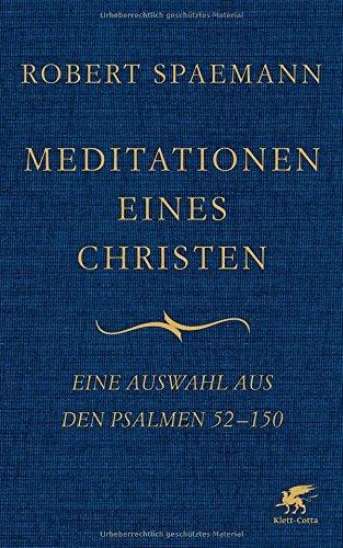 Meditationen eines Christen: Eine Auswahl aus den Psalmen 52-150