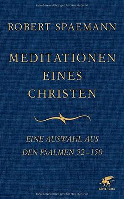 Meditationen eines Christen: Eine Auswahl aus den Psalmen 52-150