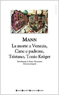 Romanzi brevi. Tristano-Tonio Kröger-La morte a Venezia-Cane e padrone (Grandi tascabili economici)