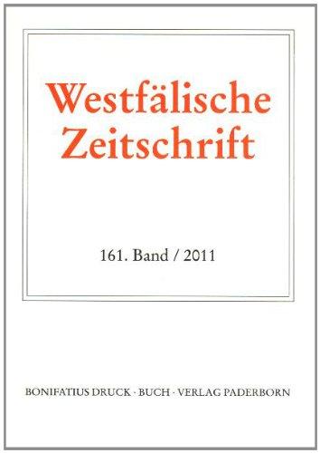 Westfälische Zeitschrift 161. Band / 2011: Zeitschrift für vaterländische Geschichte und Altertumskunde