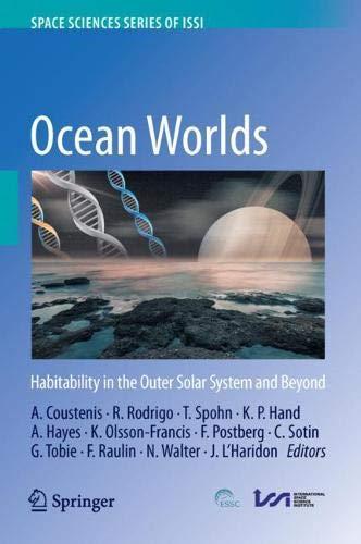 Ocean Worlds: Habitability in the Outer Solar System and Beyond (Space Sciences Series of ISSI, 77, Band 77)