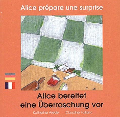 Alice prépare une surprise. Alice bereitet eine überraschung vor