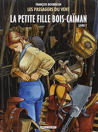 Les passagers du vent. Vol. 6. La petite fille Bois-Caïman. Vol. 1