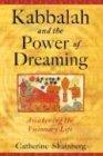 Kabbalah and the Power of Dreaming: Awakening the Visionary Life