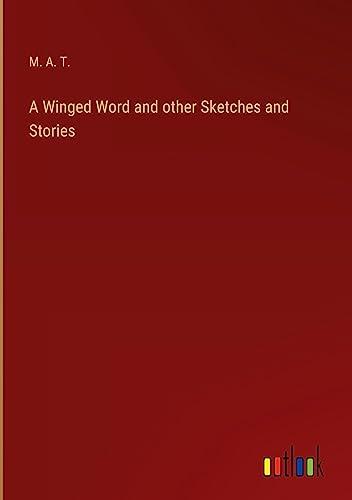 A Winged Word and other Sketches and Stories