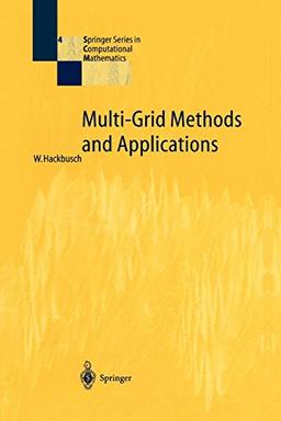 Multi-Grid Methods and Applications (Springer Series in Computational Mathematics, 4, Band 4)