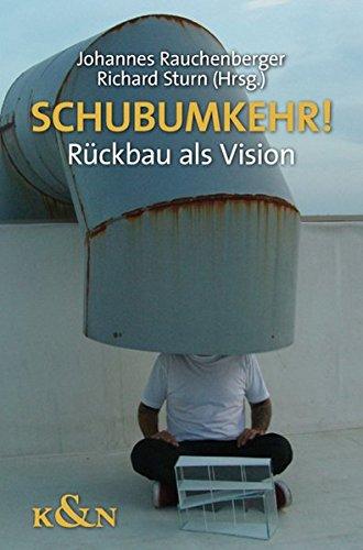 Schubumkehr!: Rückbau als Vision