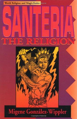 Santeria: The Religion: Faith, Rites, Magic (Llewellyn's World Religion & Magick)