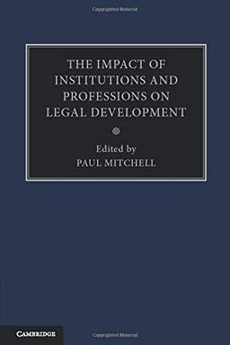 The Impact of Institutions and Professions on Legal Development