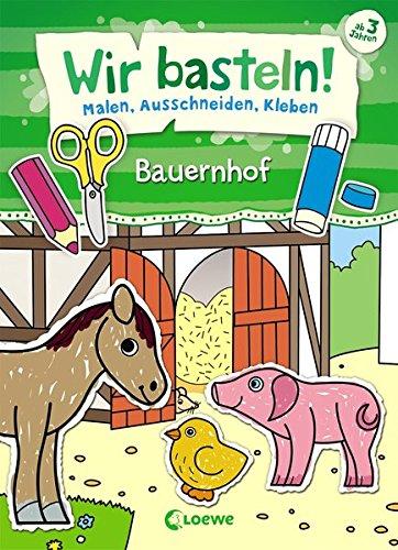 Wir basteln! - Malen, Ausschneiden, Kleben - Bauernhof