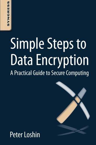 Simple Steps to Data Encryption: A Practical Guide to Secure Computing