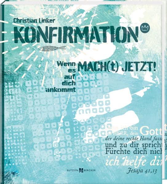 MACH[t] JETZT! Konfirmation: Wenn es auf dich ankommt (Konfirmation 2023)