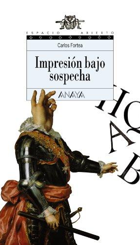 Impresión bajo sospecha (Literatura Juvenil (A Partir De 12 Años) - Espacio Abierto)