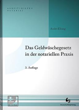 Das Geldwäschegesetz in der notariellen Praxis (Arbeitshilfen Notariat)