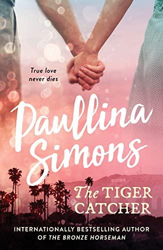 The Tiger Catcher: A romance that will stay with you forever (The End of Forever Series)