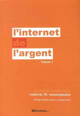 L'Internet de l'argent. Vol. 1