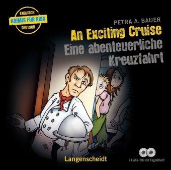 An Exciting Cruise - Eine abenteuerliche Kreuzfahrt - Hörbuch (2 Audio-CDs mit Begleitheft) (Hörbücher "Krimis für Kids")