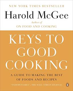 Keys to Good Cooking: A Guide to Making the Best of Foods and Recipes