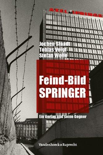 Feind-Bild Springer: Ein Verlag und seine Gegner