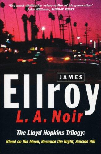 L.A. Noir. The Lloyd Hopkins Trilogy.