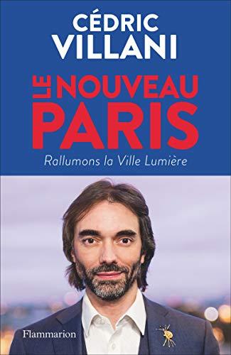 Le nouveau Paris : rallumons la Ville lumière