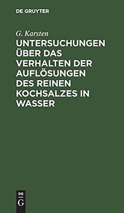 Untersuchungen über das Verhalten der Auflösungen des reinen Kochsalzes in Wasser