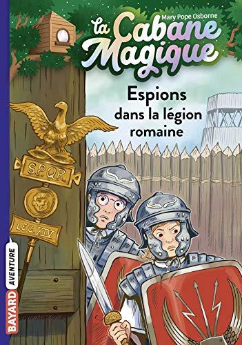 La cabane magique. Vol. 53. Espions dans la légion romaine