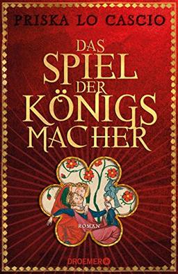 Das Spiel der Königsmacher: Roman