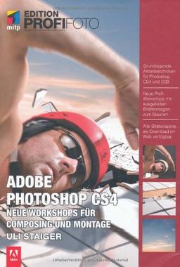 Adobe Photoshop CS4: Neue Workshops für Composing und Montage