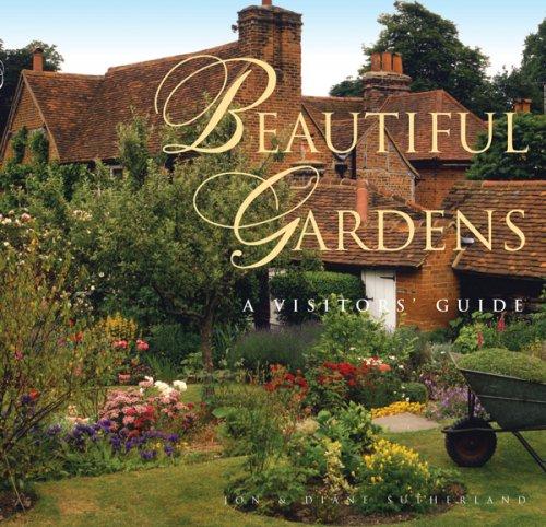 Beautiful Gardens: A Visitor's Guide