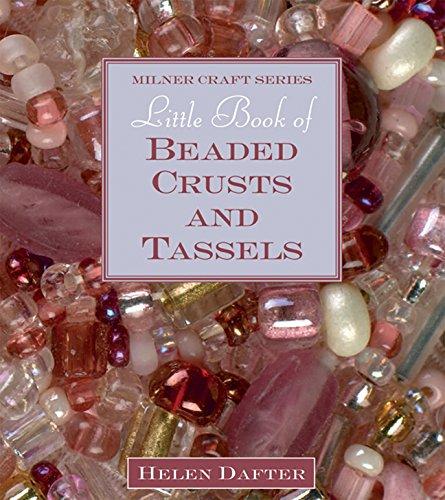 Little Book of Beaded Crusts and Tassels (Milner Craft Series)